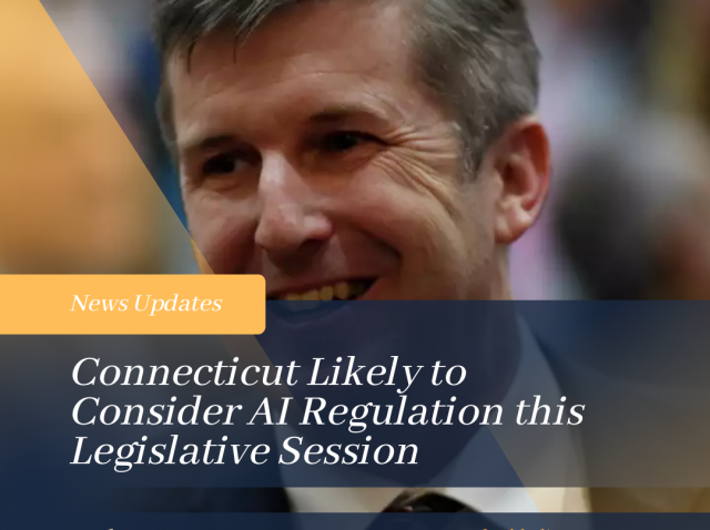 Connecticut Likely to Consider AI Regulation this Legislative Session